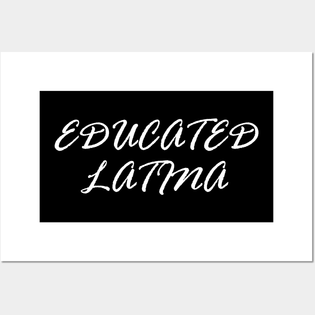 Educated Latina Wall Art by M-HO design